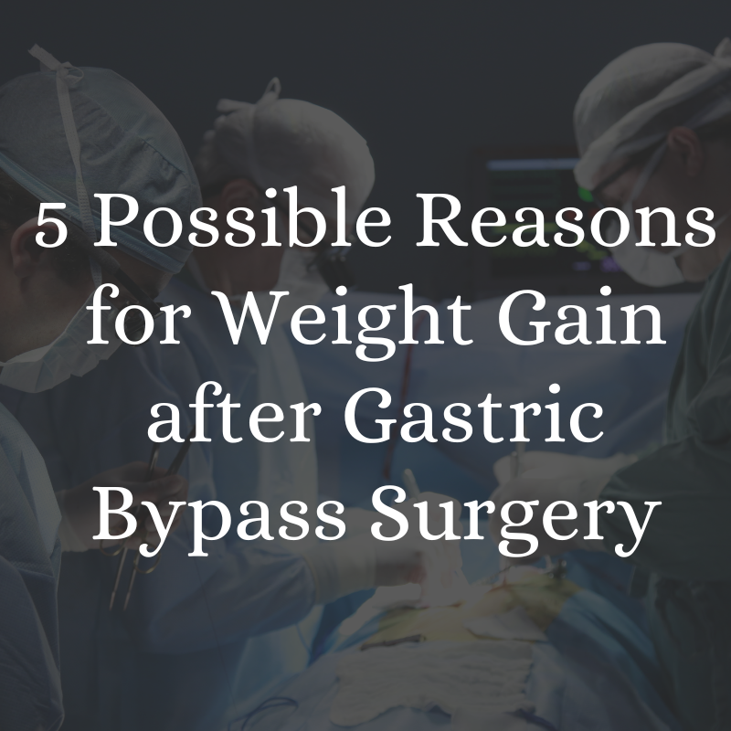 possible reasons for weight gain after gastric bypass surgery