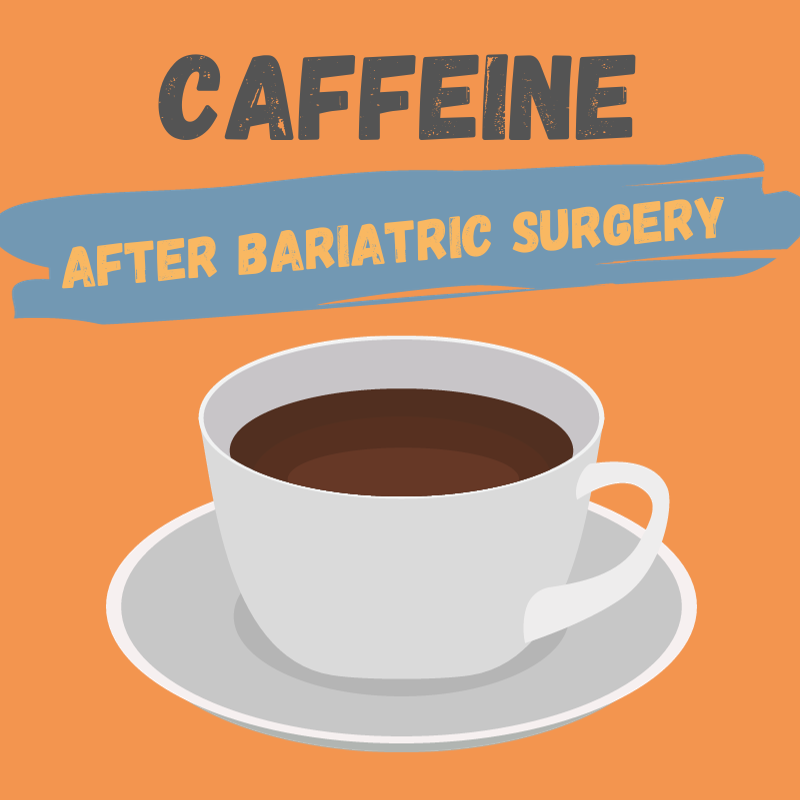 Drinking Caffeine after bariatric surgery